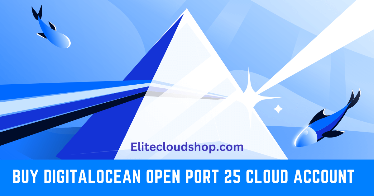 Buy Digitalocean Open Port 25 Cloud Account